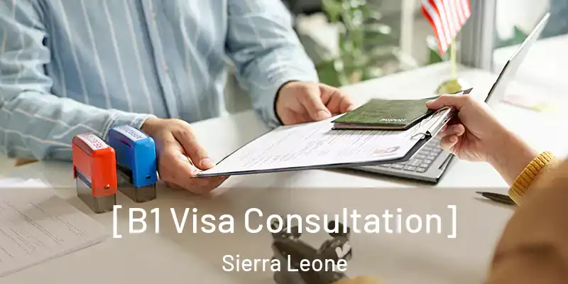  [B1 Visa Consultation] Sierra Leone