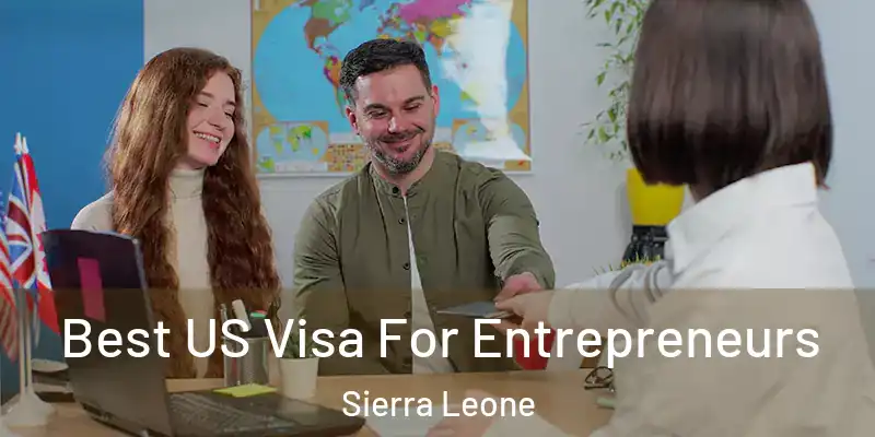 Best US Visa For Entrepreneurs Sierra Leone