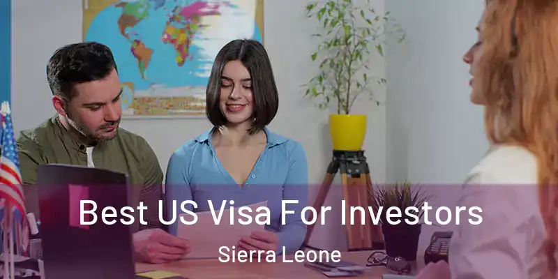 Best US Visa For Investors Sierra Leone