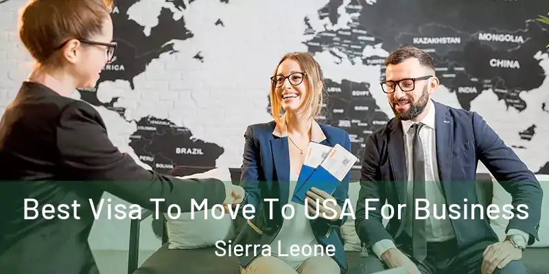Best Visa To Move To USA For Business Sierra Leone