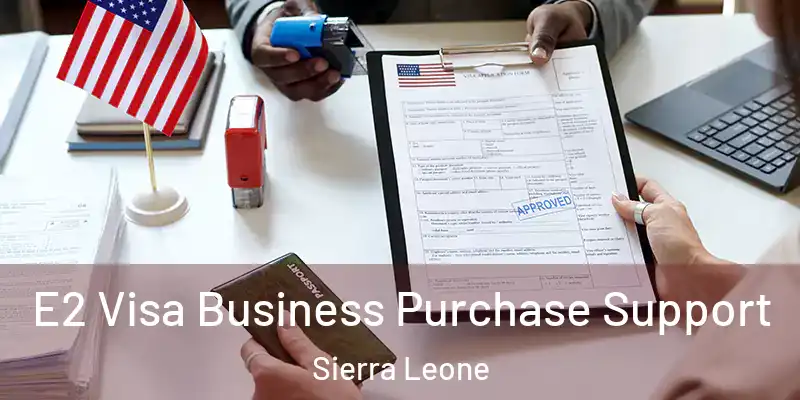E2 Visa Business Purchase Support Sierra Leone