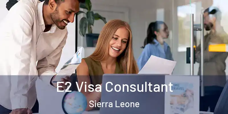 E2 Visa Consultant Sierra Leone