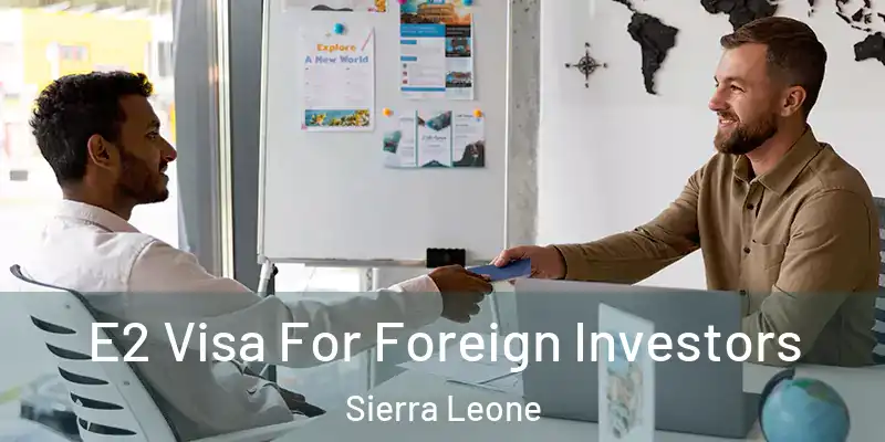 E2 Visa For Foreign Investors Sierra Leone