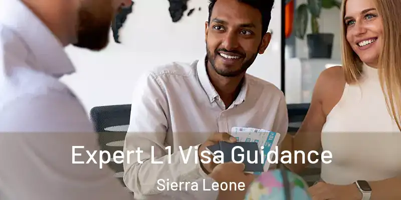 Expert L1 Visa Guidance Sierra Leone