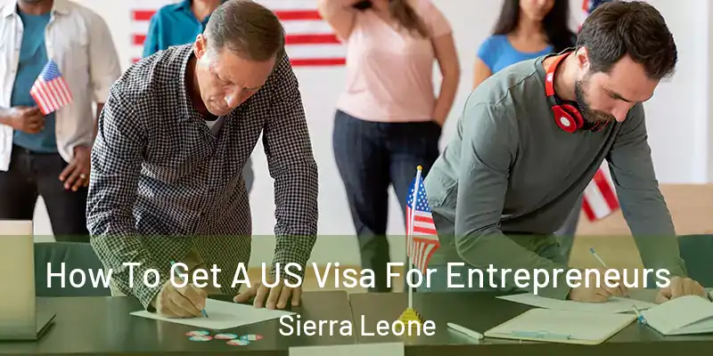 How To Get A US Visa For Entrepreneurs Sierra Leone