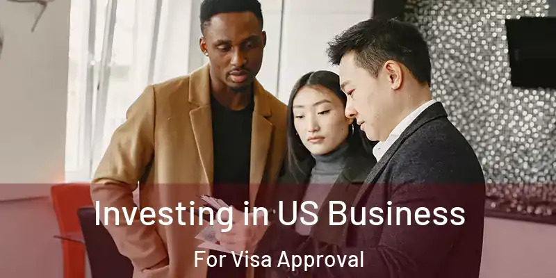 Investing in US Business For Visa Approval