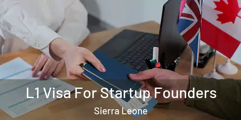 L1 Visa For Startup Founders Sierra Leone