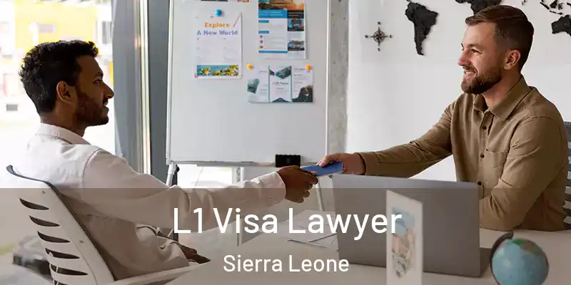 L1 Visa Lawyer Sierra Leone