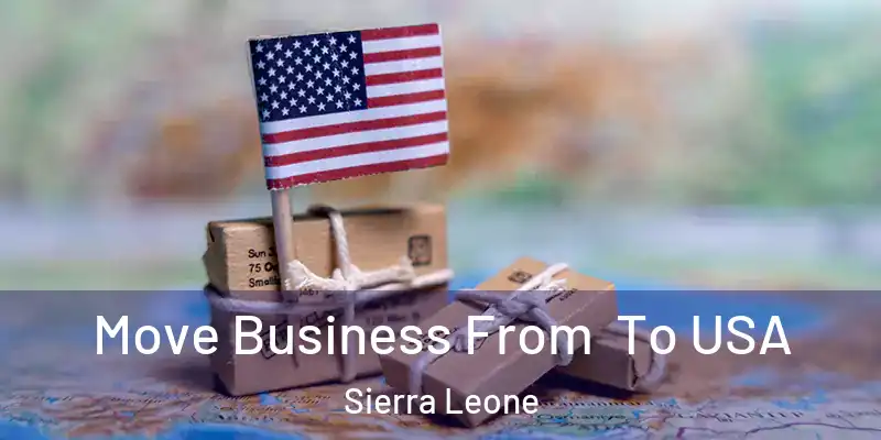 Move Business From To USA Sierra Leone
