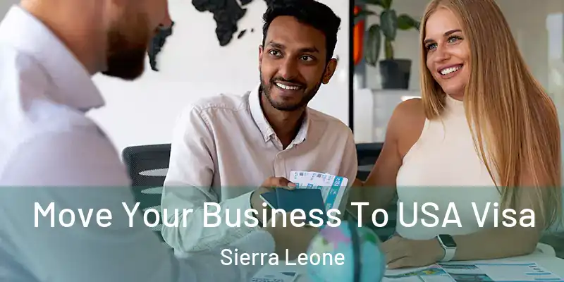 Move Your Business To USA Visa Sierra Leone