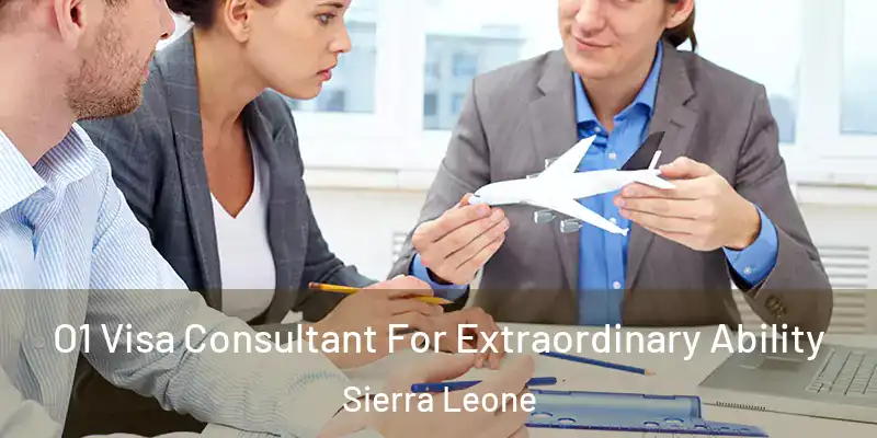 O1 Visa Consultant For Extraordinary Ability Sierra Leone