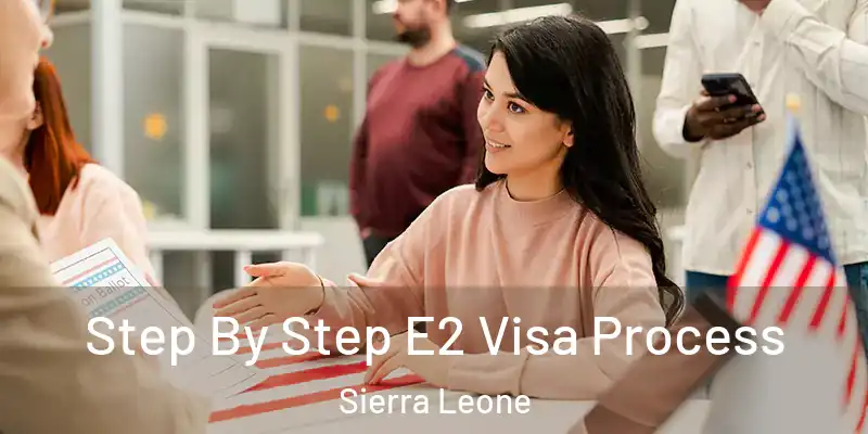  Step By Step E2 Visa Process Sierra Leone