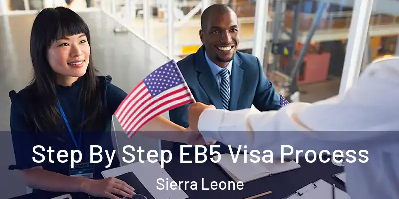 Step By Step EB5 Visa Process Sierra Leone