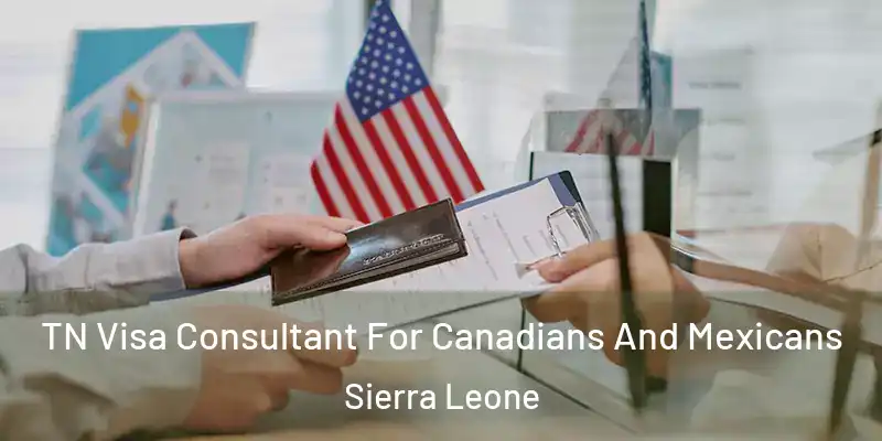 TN Visa Consultant For Canadians And Mexicans Sierra Leone