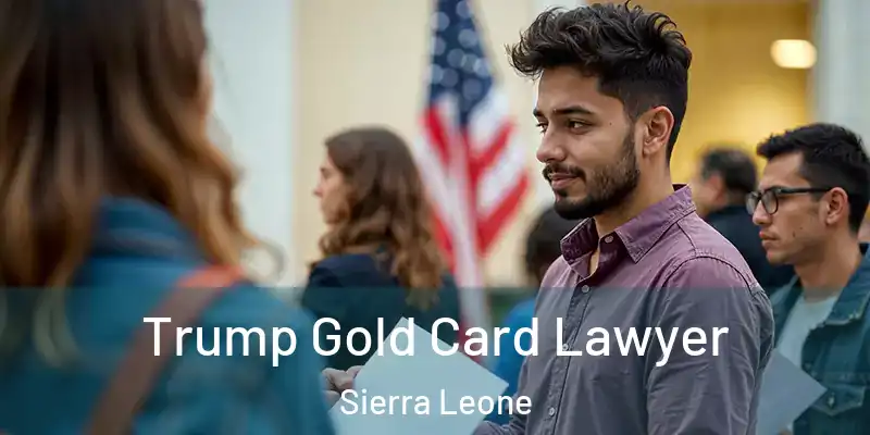 Trump Gold Card Lawyer Sierra Leone