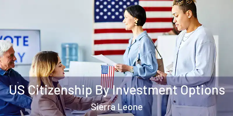 US Citizenship By Investment Options Sierra Leone