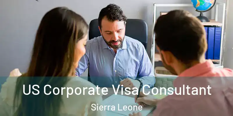 US Corporate Visa Consultant Sierra Leone