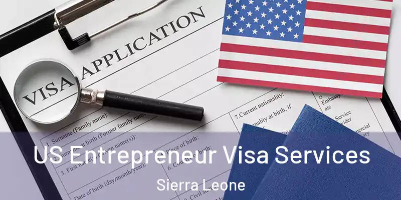 US Entrepreneur Visa Services Sierra Leone