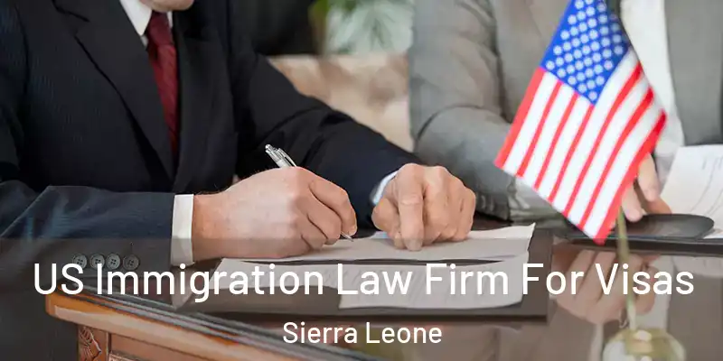 US Immigration Law Firm For Visas Sierra Leone