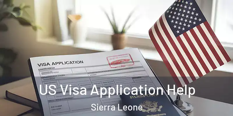 US Visa Application Help Sierra Leone