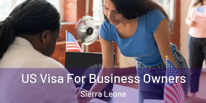 US Visa For Business Owners Sierra Leone