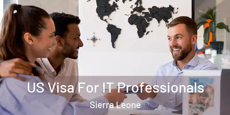 US Visa For IT Professionals Sierra Leone