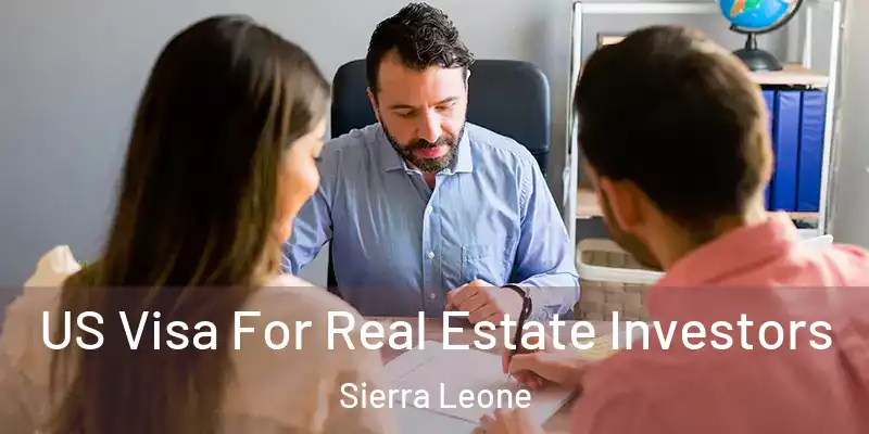 US Visa For Real Estate Investors Sierra Leone