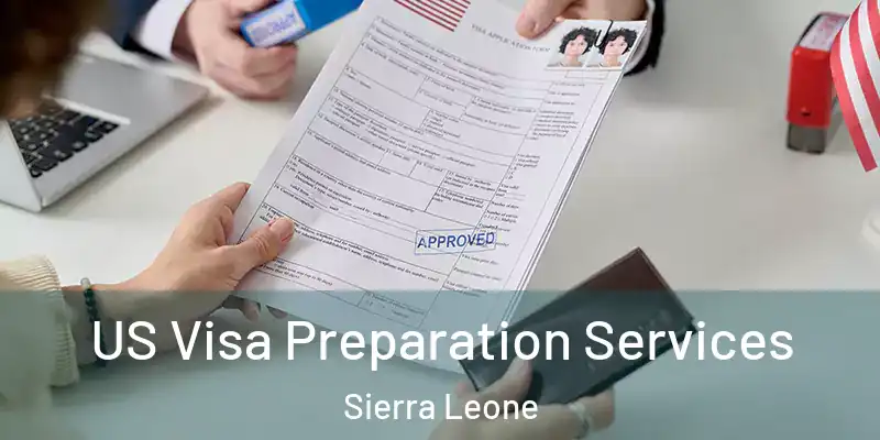 US Visa Preparation Services Sierra Leone