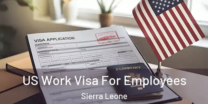US Work Visa For Employees Sierra Leone