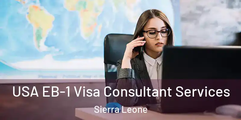 USA EB-1 Visa Consultant Services Sierra Leone