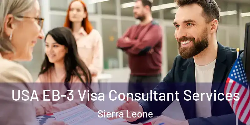 USA EB-3 Visa Consultant Services Sierra Leone